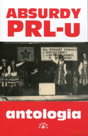 Absurdy PRL-u antologia - Marcin Rychlewski [KSIĄŻKA]