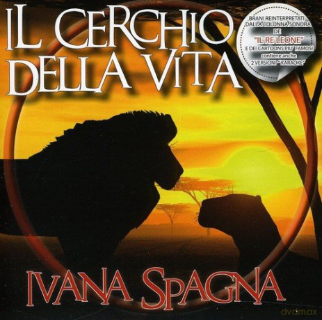 Ivana Spagna: Il Re Leone [CD]
