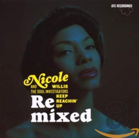 Nicole Willis: Keep Reachin' Up Remixed [CD]