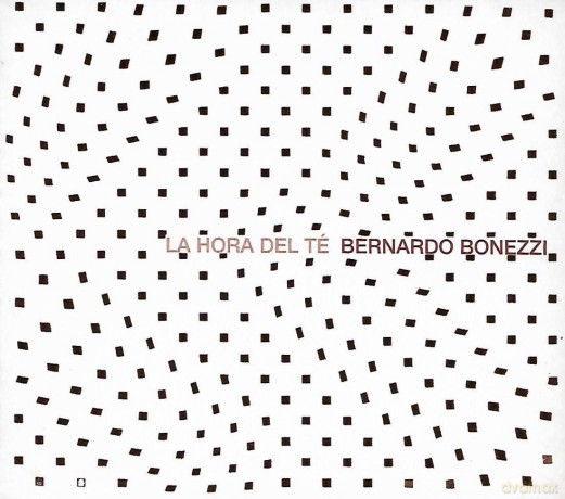 Bernardo Bonezzi: La Hora Del Te [CD]