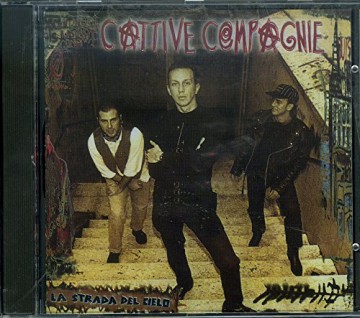 Cattive Compagnie: La Strada Del Cielo [CD]