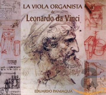 Eduardo Paniagua: La Viola Organista De Leonardo Da Vinci [CD]