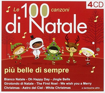 Le 100 Piu' Belle Canzoni Di Natale Piu' Belle Di Sempre [4CD]