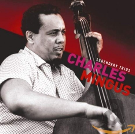 Charles Mingus: Legendary Trios [CD]