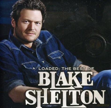 Blake Shelton: Loaded: Best of Blake Shelton [CD]