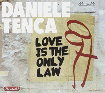 Daniele Tenca: Love Is The Only Law [CD]