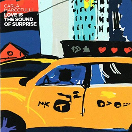 Carla Marcotulli: Love Is The Sound Of Surprise [CD]