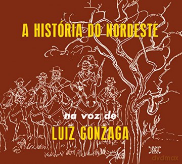 Luiz Gonzaga: Luiz Gonzaga - A Historia Do Nordeste/.. [CD]