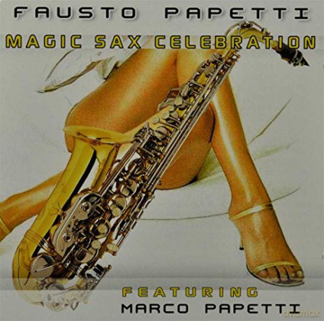 Papetti Fausto: Magic Sax Celebration [CD]