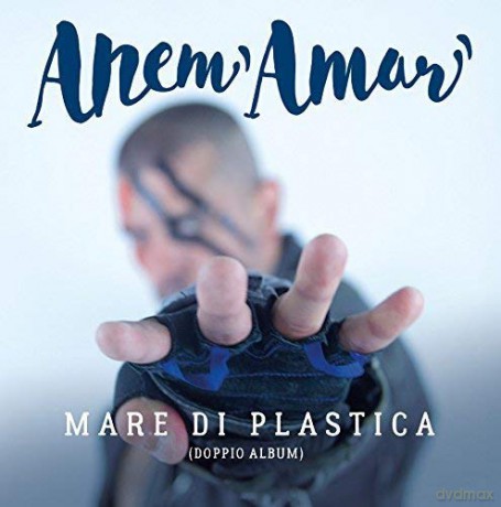 Anem' Amar': Mare Di Plastica [CD]