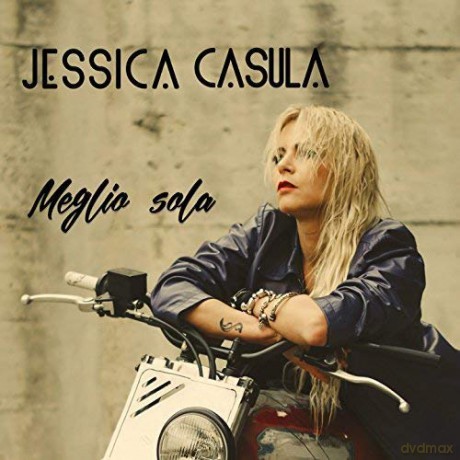 Jessica Casula: Meglio Sola [CD]