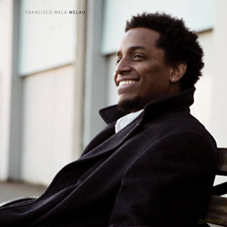 Francisco Mela: Melao [CD]