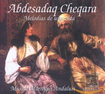 Abdesadaq Cheqara: Melodas De Una Vida [CD]