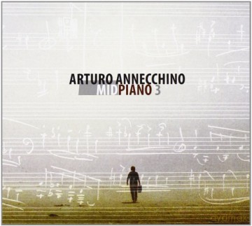 Arturo Annecchino: Midpiano 3 [CD]