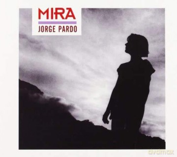 Jorge Pardo: Mira [CD]