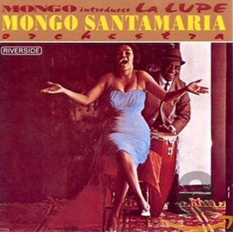 Mongo Santamaria: Mongo Introduces La Lupe [CD]