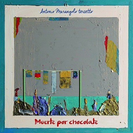 Antonio Marangolo: Muerte Por Chocolate [CD]