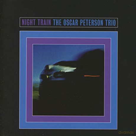 Oscar Peterson Trio: Night Train Oscar Peterson Trio [CD]