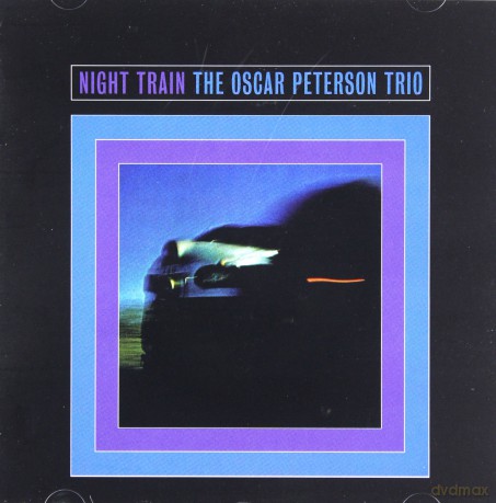 Oscar Peterson Trio: Night Train Oscar Peterson Trio [CD]