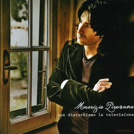 Maurizio Pirovano: Non Disturbiamo La Televisio [CD]
