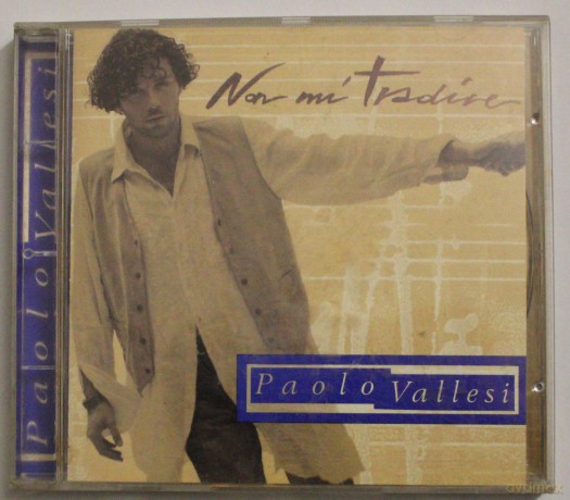 Paolo Vallesi: Non Mi Tradire [CD]