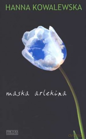 Maska arlekina - Hanna Kowalewska [KSIĄŻKA]