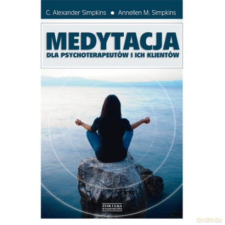 Medytacje dla psychoterapeutów... - C. Alexander Simpkins [KSIĄŻKA]