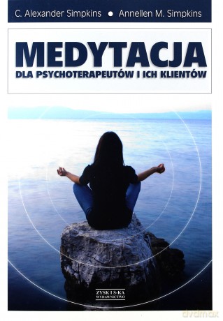 Medytacje dla psychoterapeutów... - C. Alexander Simpkins [KSIĄŻKA]
