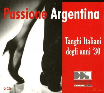Passione Argentina-Tanghi Italiani Degli Anni '30 [2CD]