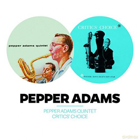 Pepper Adams: Pepper Adams Quintet + Critics' Choice [CD]