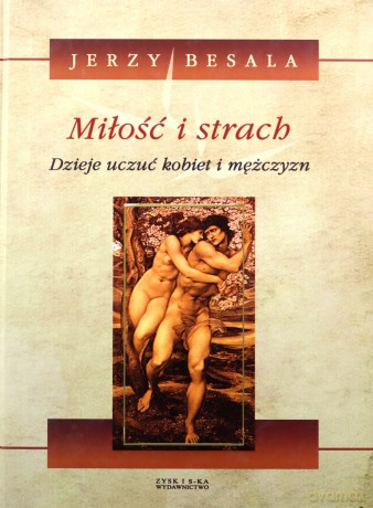 Miłość i strach t.1 - Jerzy-Dzieje Besala [KSIĄŻKA]