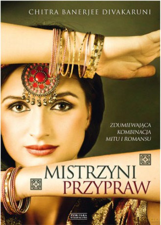Mistrzyni przypraw - Chtra Divakaruni [KSIĄŻKA]