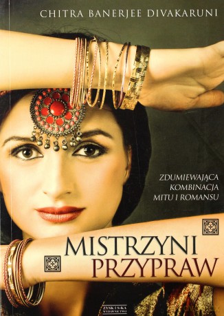 Mistrzyni przypraw - Chtra Divakaruni [KSIĄŻKA]