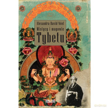 Mistycy i magowie Tybetu - Alexander David-Neel [KSIĄŻKA]