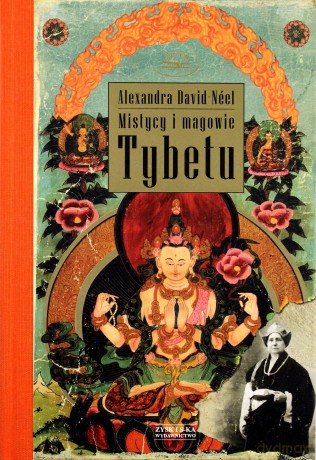 Mistycy i magowie Tybetu - Alexander David-Neel [KSIĄŻKA]