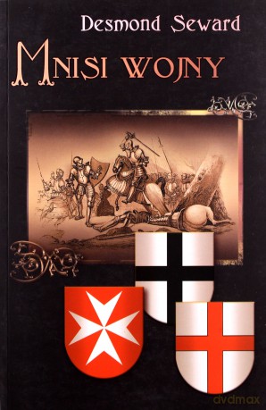 Mnisi wojny - Seward Desmond [KSIĄŻKA]