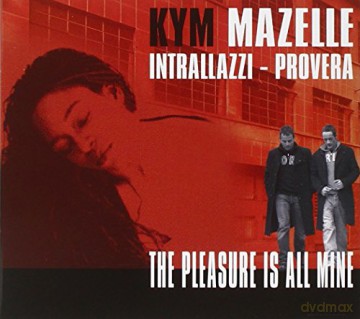 Kym Mazelle: Pleasure Is All Mine [CD]