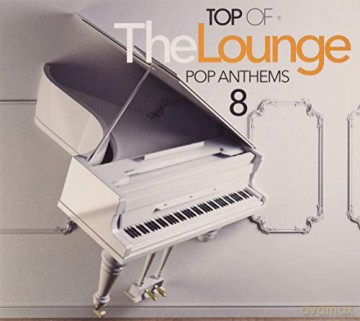 Top Of The Lounge: Pop Anthems 8 [CD]