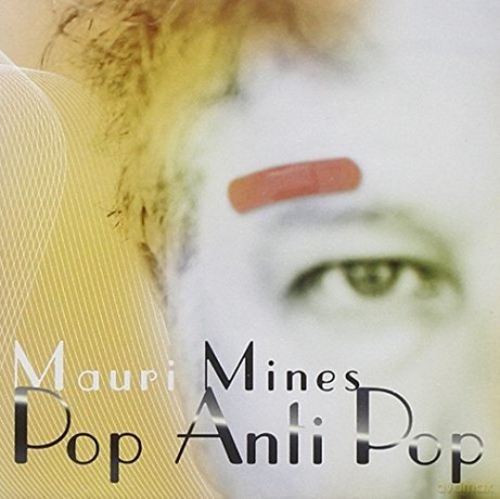 Mauri Mines: Pop Anti Pop [CD]