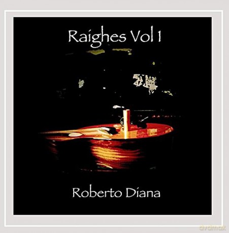 Roberto Diana: Raighes Vol. 1 [CD]