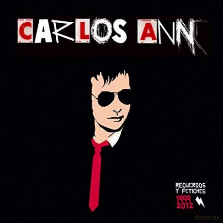 Carlos Ann: Recuerdos Y Fetiches 1999-2011 [CD]