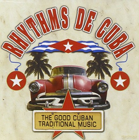 Rhytms De Cuba The Good Cuban Traditional Music [CD]
