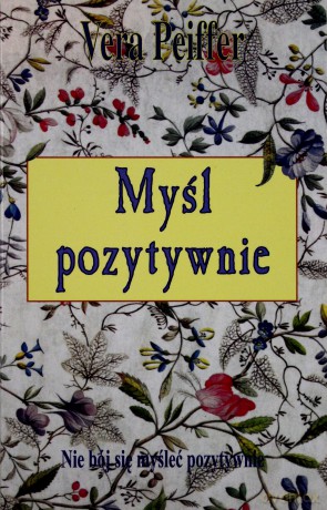 Myśl pozytywnie V - Vera Peiffer [KSIĄŻKA]