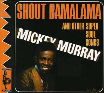 Mickey Murray: Shout Bamalama [CD]