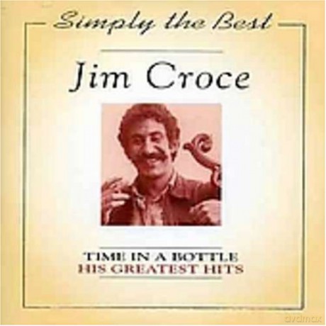 Jim Croce: Simply The Best: Time In A Bottle - His Greatest Hits [CD]