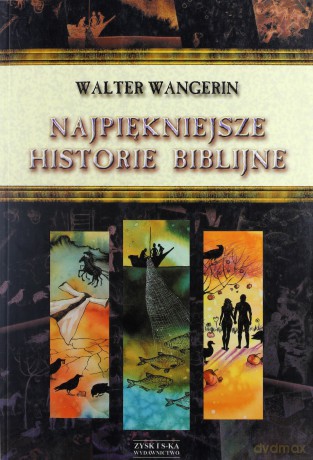 Najpiękniejsze historie biblijne II - Walter Wangerin [KSIĄŻKA]