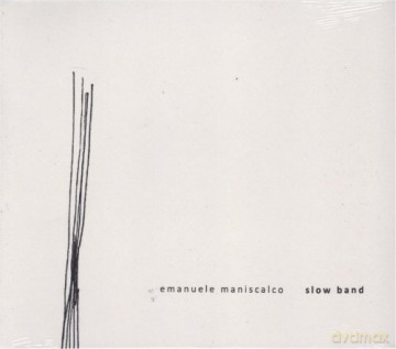 Emanuele Maniscalco: Slow Band [CD]