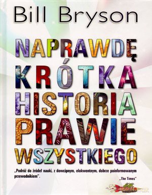 Naprawdę krótka historia prawie wszystkiego - Bill Bryson [KSIĄŻKA]
