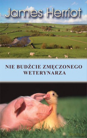 Nie budźcie zmęczonego weterynarza - James Herriot [KSIĄŻKA]
