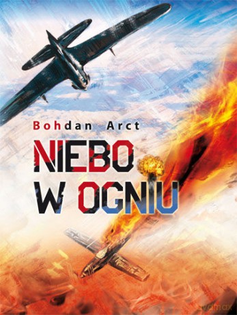 Niebo w ogniu - Bohdan Arct [KSIĄŻKA]